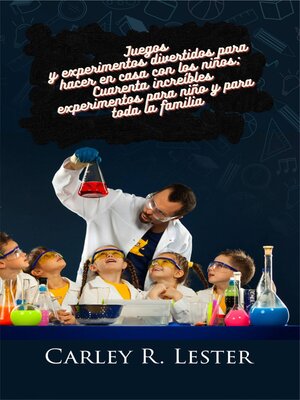 cover image of Juegos y experimentos divertidos para hacer en casa con los niños